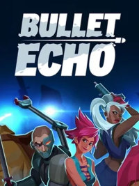 Bullet Echo
