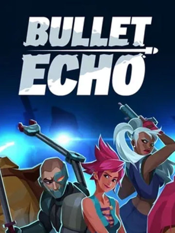 Bullet Echo