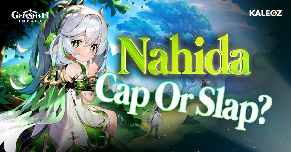 Nahida- Cap Or Slap?