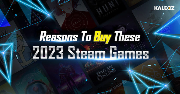 Reasons To Get The Biggest Steam Games Coming In 2023