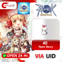 Ragnarok Origin  (SEA) -  40 Nyan Berry 0.99$ Top up UID By Inblack Open 24 hr.