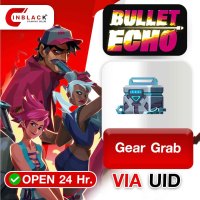 Bullet Echo (GL) - Gear Grab Top up UID By Inblackm Open 24 hr.
