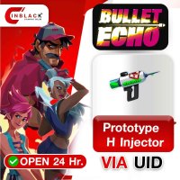 Bullet Echo (GL) - Prototype H Injector Top up UID By Inblackm Open 24 hr.