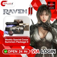 RAVEN2 (GL) - Weekly Special Corps Summon Package II 35.99$ Top up via LOGIN By Inblackm Open 24 hr.