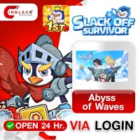 Slack Off Survivor - Abyss of Waves VIA LOGIN BY INBLACKM Open 24 hr.