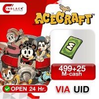 ACECRAFT - 499+25 M-cash Top up UID By Inblackm Open 24 hr.