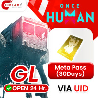 [INSTANT] Once Human (GL) - Meta Pass (30Days) - 4.99$ Top up UID By Inblack Open 24 hr.